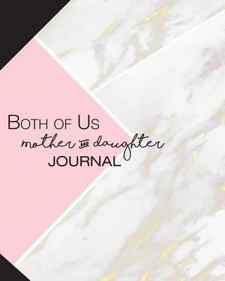 Read online Both of Us Mother and Daughter Journal: Journal Notebook Gift for Mom or Daughter Keepsake with Prompt Questions, Letters and Doodling Pages 8 X 10 in 120 Pages - Casa Moments Journals file in ePub
