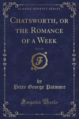Download Chatsworth, or the Romance of a Week, Vol. 2 of 3 - Peter George Patmore | PDF