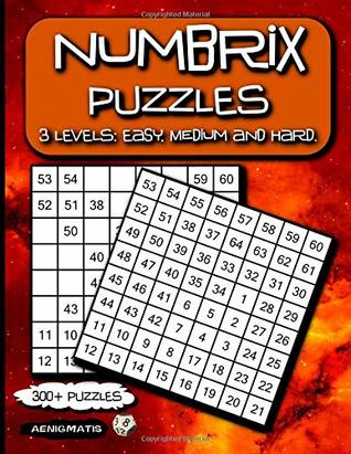 Read online Numbrix Puzzles: 3 Levels: Easy, Medium and Hard. - Aenigmatis | ePub