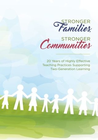 Read Stronger Families, Stronger Communities: 20 Years of Highly Effective Teaching Practices Supporting Two-Generation Learning - National Center for Families Learning | ePub
