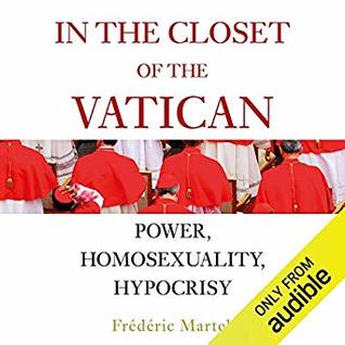 Read online In the Closet of the Vatican: Power, Homosexuality, Hypocrisy - Frédéric Martel‏ file in PDF
