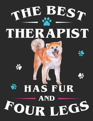 Read online The Best Therapist Has Fur and Four Legs: Akita Dog School Notebook 100 Pages Blank Lined Paper -  | ePub