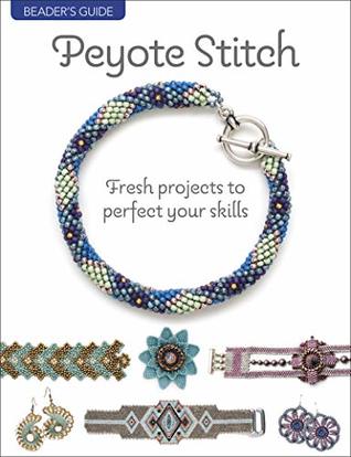Download Beader's Guide: Peyote Stitch: Fresh projects to perfect your skills - Bead&Button magazine file in PDF