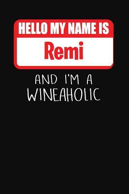 Read online Hello My Name Is Remi and I'm a Wineaholic: Wine Tasting Review Journal -  file in PDF