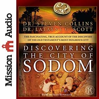 Read Discovering the City of Sodom: The Fascinating, True Account of the Discovery of the Old Testament's Most Infamous City - Steven Collins file in ePub