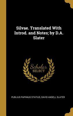 Download Silvae. Translated with Introd. and Notes; By D.A. Slater - Publius Papinius Statius | PDF