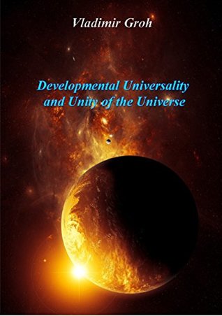Read Developmental Universality And Unity Of The Universe - Vladimir Groh | PDF