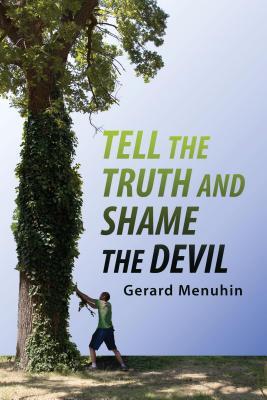 Download Tell the Truth and Shame the Devil: Recognize the True Enemy and Join to Fight Him - Gerard Menuhin file in PDF