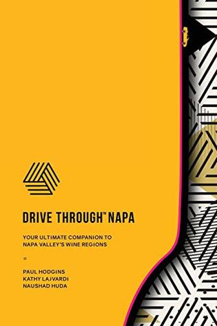 Download Drive Through Napa: Your Ultimate Companion to Napa Valley's Wine Regions - Paul Hodgins file in PDF