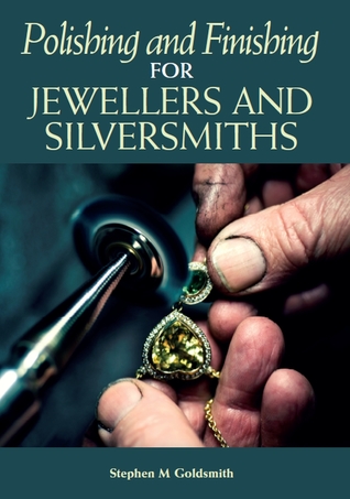 Read online Polishing and Finishing for Jewellers and Silversmiths - Stephen M Goldsmith file in PDF