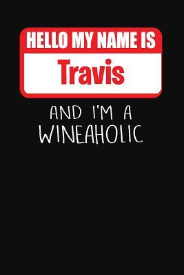 Read Hello My Name is Travis And I'm A Wineaholic: Wine Tasting Review Journal -  file in PDF