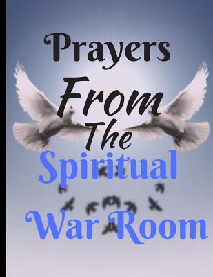 Read online Prayers From The Spiritual War Room: A Journal to Record Daily Prayer - Praise and Thanks (Gratitude) to God, Uplifting Thoughts, Scripture Passages, Daily Devotion - Lined Pages - (8.5 by 11) - Unique Prayer Journal | PDF