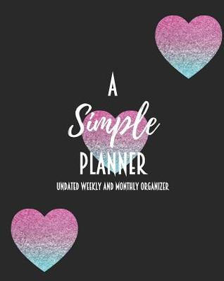 Download A Simple Planner Undated Weekly and Monthly Organizer: One Year Planner -  file in ePub