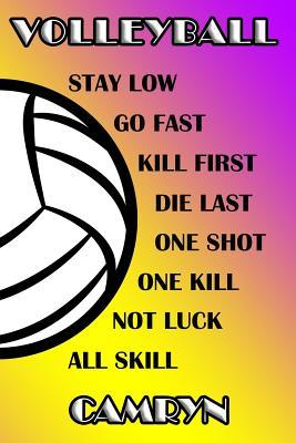 Read online Volleyball Stay Low Go Fast Kill First Die Last One Shot One Kill Not Luck All Skill Camryn: College Ruled Composition Book Purple and Yellow School Colors -  file in PDF