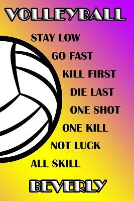 Download Volleyball Stay Low Go Fast Kill First Die Last One Shot One Kill Not Luck All Skill Beverly: College Ruled Composition Book Purple and Yellow School Colors -  file in ePub
