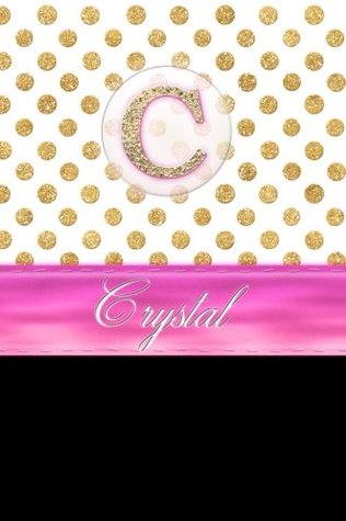 Read online Crystal: Personalized Lined Journal Diary Notebook 150 Pages, 6 x 9 (15.24 x 22.86 cm), Durable Soft Cover -  file in PDF