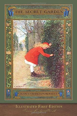 Read The Secret Garden (Illustrated First Edition): 100th Anniversary Collection with Foreword - Frances Hodgson Burnett | PDF
