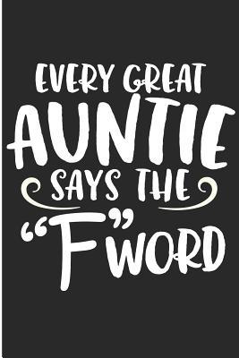 Read online Every Great Auntie Says The FWord: Cute Aunt Blank Lined Note Book -  | PDF