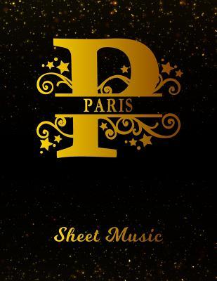 Read Paris Sheet Music: Personalized Name Letter P Blank Manuscript Notebook Journal Instrument Composition Book for Musician & Composer 12 Staves per Page Staff Line Notepad & Notation Guide Create, Compose & Write Creative Songs -  | ePub