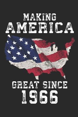Read online Making America Great Since 1966: A Blank Lined Journal For Birthday Parties That Makes a Funny Birthday Gift For Men And Women - Fun Gum Publishing file in ePub
