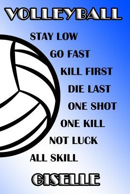 Download Volleyball Stay Low Go Fast Kill First Die Last One Shot One Kill Not Luck All Skill Giselle: College Ruled Composition Book Blue and White School Colors -  | PDF