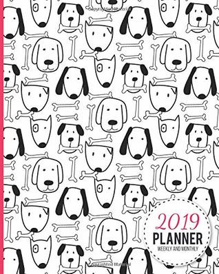 Read online 2019 Planner Weekly And Monthly: Calendar Schedule and Organizer. Inspirational Quotes, Black and White Dog Pattern Cover  January 2019 through December 2019 - Paper Pumpkin | PDF