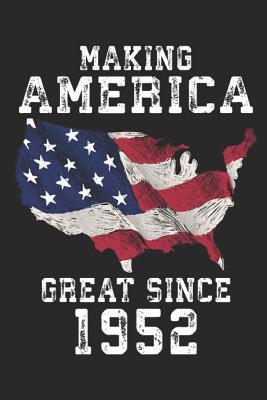 Download Making America Great Since 1952: A Blank Lined Journal For Birthday Parties That Makes a Funny Birthday Gift For Men And Women - Fun Gum Publishing file in PDF