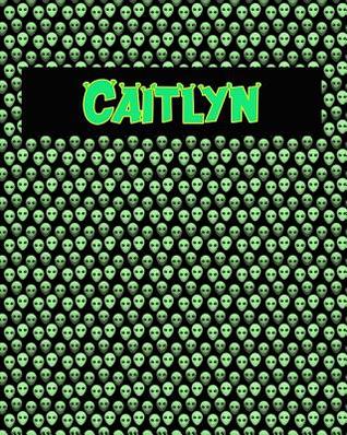 Read online 120 Page Handwriting Practice Book with Green Alien Cover Caitlyn: Primary Grades Handwriting Book - Sheldon Franks | ePub