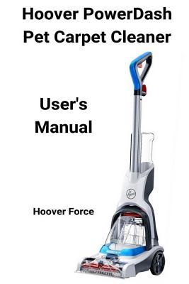 Read online Hoover PowerDash Pet Carpet Cleaner User's Manual - Hoover Force file in PDF