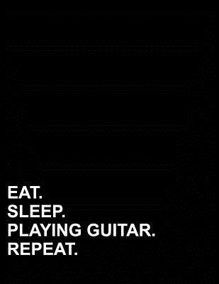 Read online Eat Sleep Playing Guitar Repeat: Graph Paper Notebook: 1 cm Squares, Blank Graphing Paper with Borders -  file in PDF