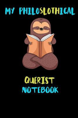 Read My Philoslothical Querist Notebook: Blank Lined Notebook Journal Gift Idea For (Lazy) Sloth Spirit Animal Lovers - Phislothh Publishing | PDF