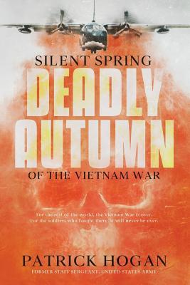 Read Silent Spring - Deadly Autumn of the Vietnam War - Patrick Hogan | PDF