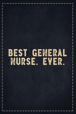 Read online The Funny Office Gag Gifts: Best General Nurse. Ever. Composition Notebook Lightly Lined Pages Daily Journal Blank Diary Notepad 6x9 - Theofficeboss | PDF