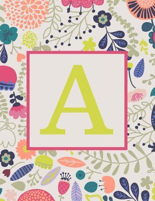 Download A: Monogram Initial Big Notebook-Blank Wide Ruled Lined Paper -Whimsical Colorful Floral-500 Pages 8.5 x 11 -  | PDF