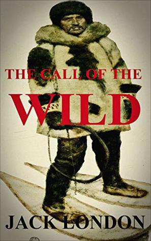 Read online THE CALL OF THE WILD by Jack London (Illustrated) - Jack London | PDF