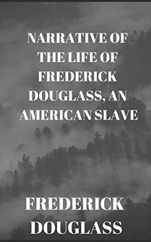 Download Narrative of the Life of Frederick Douglass, an American Slave - Frederick Douglass | PDF