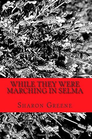 Read online While They were Marching in Selma: Based on a true story - Sharon Greene | ePub
