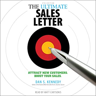 Read online The Ultimate Sales Letter, 4th Edition: Attract New Customers, Boost Your Sales - Dan S. Kennedy | PDF