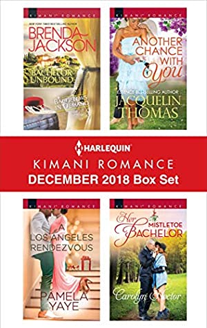 Download Harlequin Kimani Romance December 2018 Box Set: Bachelor Unbound\A Los Angeles Rendezvous\Another Chance with You\Her Mistletoe Bachelor - Brenda Jackson file in PDF