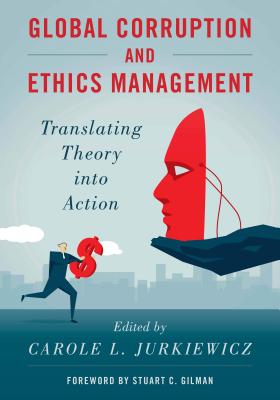 Download Global Corruption and Ethics Management: Translating Theory Into Action - Carole L Jurkiewicz file in PDF