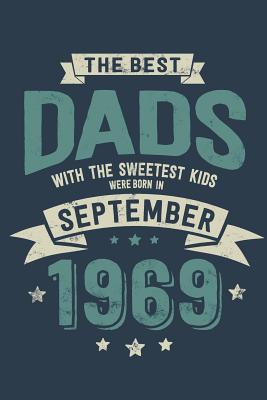 Read The Best Dads with the Sweetest Kids: Were Born in September 1969 - Awesome GIft Notebook - 6x9 Inch - 100 Blank Pages -  | ePub