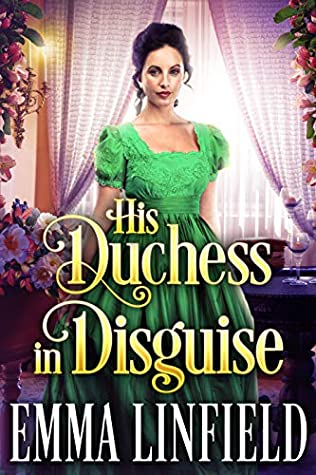 Download His Duchess in Disguise: A Historical Regency Romance Novel - Emma Linfield | ePub