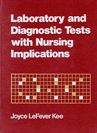 Read Online Laboratory and Diagnostic Tests With Nursing Implications - Joyce Lefever; B529 Kee file in ePub