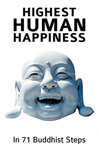 Full Download Highest Human Happiness: In 71 Buddhist Steps - Dekker Fraser | ePub