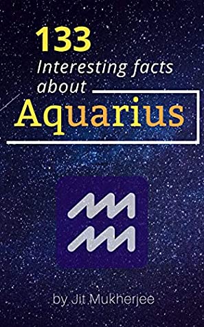 Read 133 Interesting facts about Aquarius: Amazingly Fascinating Facts - Jit Mukherjee file in PDF
