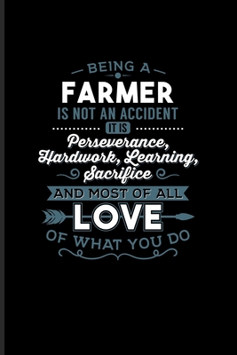 Full Download Being A Farmer Is Not An Accident Most Of All Love Of What You Do: Farmer Quote Undated Planner Weekly & Monthly No Year Pocket Calendar Medium 6x9 Softcover For Nature & Agriculture Fans - Yeoys Paperbacks file in PDF