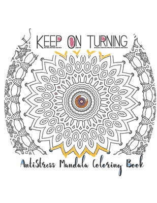 Download Keep On Turning AntiStress Mandala Coloring Book - Allie Vane | PDF