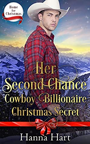 Full Download Her Second Chance Cowboy Billionaire Christmas Secret (Home For Christmas) - Hanna Hart | ePub