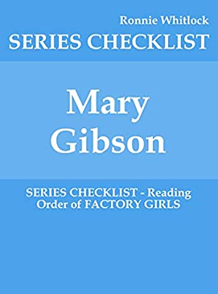Read Online Mary Gibson - SERIES CHECKLIST - Reading Order of FACTORY GIRLS - Ronnie Whitlock | PDF