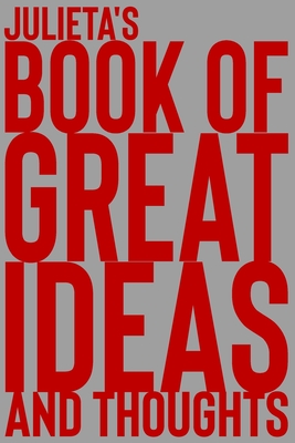 Read Online Julieta's Book of Great Ideas and Thoughts: 150 Page Dotted Grid and individually numbered page Notebook with Colour Softcover design. Book format: 6 x 9 in - 2 Scribble | PDF
